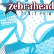 Der musikalische text WHO LET THE DOGS OUT von ZEBRAHEAD ist auch in dem Album vorhanden Panty raid (2009)