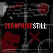 Der musikalische text NICHTS AUS LIEBE von ZERAPHINE ist auch in dem Album vorhanden Still (2006)