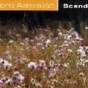 Der musikalische text MEZZ'ORA von ZERO ASSOLUTO ist auch in dem Album vorhanden Scendi (2004)