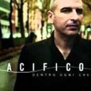Der musikalische text DOVE COMINCIA TUTTO von PACIFICO ist auch in dem Album vorhanden Dentro ogni casa (2008)