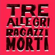 Der musikalische text 1994 von TRE ALLEGRI RAGAZZI MORTI ist auch in dem Album vorhanden Mondo naif (1994)