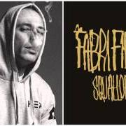Der musikalische text LAMBORGHINI / RIME SUL BEAT von FABRI FIBRA ist auch in dem Album vorhanden Squallor (2015)