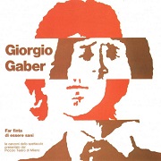 Der musikalische text FAR FINTA DI ESSERE SANI von GIORGIO GABER ist auch in dem Album vorhanden Far finta di essere sani (registrazione dello spettacolo live, 1973) (2002)