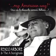 Der musikalische text MY CLARINETTO (IL CLARINETTO) von RENZO ARBORE ist auch in dem Album vorhanden …my american way! (2013)