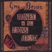 Der musikalische text WHO KILLED COCK ROBIN? von GREG BROWN ist auch in dem Album vorhanden Honey in the lion's head (2004)