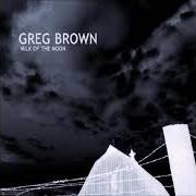 Der musikalische text ASHAMED OF OUR LOVE von GREG BROWN ist auch in dem Album vorhanden Milk of the moon (2002)