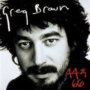 Der musikalische text PEOPLE HIDE THEIR LOVE von GREG BROWN ist auch in dem Album vorhanden 44 & 66 (1980)