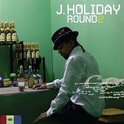Der musikalische text LIGHTS GO OUT von J. HOLIDAY ist auch in dem Album vorhanden Round 2 (2009)
