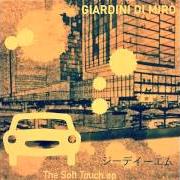 Der musikalische text PET LIFE SAVER von GIARDINI DI MIRÒ ist auch in dem Album vorhanden The soft touch ep (2002)