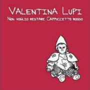 Der musikalische text COME SCRIVEVA von VALENTINA LUPI ist auch in dem Album vorhanden Non voglio restare cappuccetto rosso