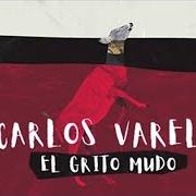 Der musikalische text SERGUEI EL COSMONAUTA von CARLOS VARELA ist auch in dem Album vorhanden El grito mudo (2019)