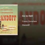 Der musikalische text GO TO HELL von CASEY DONAHEW BAND ist auch in dem Album vorhanden Standoff (2013)