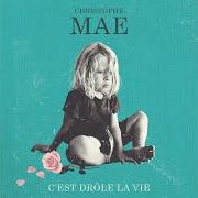 Der musikalische text MA FEMME ME SAOULE von CHRISTOPHE MAÉ ist auch in dem Album vorhanden C'est drôle la vie (2023)
