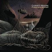 Der musikalische text FLYING INTO MYSTERY von CHRISTY MOORE ist auch in dem Album vorhanden Flying into mystery (2021)