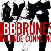 Der musikalische text LE GANG von BB BRUNES ist auch in dem Album vorhanden Blonde comme moi (2007)