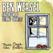 Der musikalische text GOT MY NUMBER von BEN WEASEL ist auch in dem Album vorhanden These ones are bitter (2007)