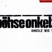 Der musikalische text VON GLAS ZU GLAS von BÖHSE ONKELZ ist auch in dem Album vorhanden Onkelz wie wir... (neuaufnahme) (2007)