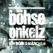 Der musikalische text KNAST von BÖHSE ONKELZ ist auch in dem Album vorhanden Ein böses märchen (2000)