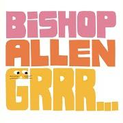 Der musikalische text THE ANCIENT COMMONSENSE OF THINGS von BISHOP ALLEN ist auch in dem Album vorhanden Grrr... (2009)