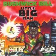 Der musikalische text CHUCKWICK von BUSHWICK BILL ist auch in dem Album vorhanden Little big man (1992)