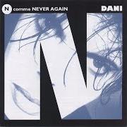 Der musikalische text TOUJOURS PAREIL von DANI ist auch in dem Album vorhanden N comme never again (1993)