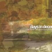 Der musikalische text COMFORT IN SURROUNDING SPACE von DAYS IN DECEMBER ist auch in dem Album vorhanden Comfort in surrounding space (2003)