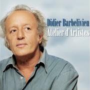 Der musikalische text MICHÈLE von DIDIER BARBELIVIEN ist auch in dem Album vorhanden Atelier d'artistes (2009)