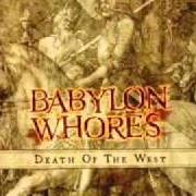 Der musikalische text MOTHER OF SERPENTS von BABYLON WHORES ist auch in dem Album vorhanden Death of the west (2002)