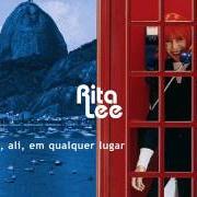 Der musikalische text PRA VOCÊ EU DIGO SIM (IF I FELL) von RITA LEE ist auch in dem Album vorhanden Aqui, ali, em qualquer lugar (2001)