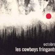 Der musikalische text LA DÉVISSE von LES COWBOYS FRINGANTS ist auch in dem Album vorhanden Octobre (2015)