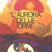 Der musikalische text TUTTO PASSERÀ von LE ORME ist auch in dem Album vorhanden L'aurora (1970)