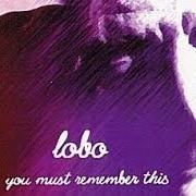 Der musikalische text THE GIRL FROM IPANEMA von LOBO ist auch in dem Album vorhanden You must remember this