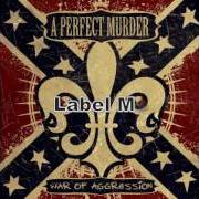 Der musikalische text SADIST von A PERFECT MURDER ist auch in dem Album vorhanden War of aggression (2007)