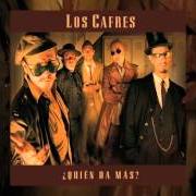 Der musikalische text MOSTRAME CÓMO SOS von LOS CAFRES ist auch in dem Album vorhanden Quién da más? (2004)