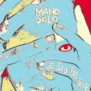 Der musikalische text TE SOUVIENS-TU? von MANO SOLO ist auch in dem Album vorhanden Je sais pas trop (1998)