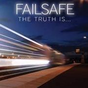 Der musikalische text HELP YOURSELF von FAILSAFE ist auch in dem Album vorhanden The truth is... (2008)