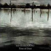 Der musikalische text LOVE IS A MINOR KEY von ED HARCOURT ist auch in dem Album vorhanden Time of dust (2014)