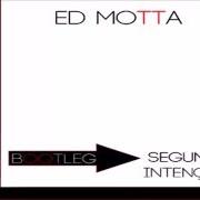 Der musikalische text SUDDENLY YOU von ED MOTTA ist auch in dem Album vorhanden As segundas intenções do manual prático (2000)