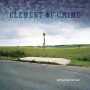 Der musikalische text NUR MIT DIR von ELEMENT OF CRIME ist auch in dem Album vorhanden Mittelpunkt der welt (2005)