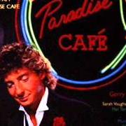 Der musikalische text PARADISE CAFE von BARRY MANILOW ist auch in dem Album vorhanden 2:00 am paradise cafe (1984)