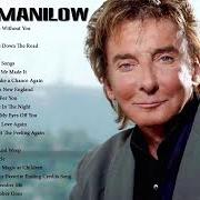 Der musikalische text SOMEWHERE IN THE NIGHT von BARRY MANILOW ist auch in dem Album vorhanden Barry manilow greatest hits (1978)