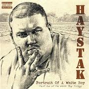 Der musikalische text STILL YOU DOUBTED ME von HAYSTAK ist auch in dem Album vorhanden Portrait of a white boy (2004)