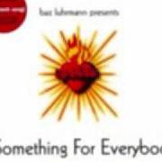 Der musikalische text BAZMARK FANFARE von BAZ LUHRMANN ist auch in dem Album vorhanden Something for everybody (1998)