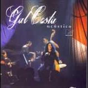 Der musikalische text SÓ LOUCO von GAL COSTA ist auch in dem Album vorhanden Acústico (1997)