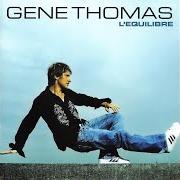 Der musikalische text SI LE CIEL von GENE THOMAS ist auch in dem Album vorhanden L'équilibre (2007)