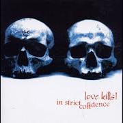 Der musikalische text WELTUNTERGANG von IN STRICT CONFIDENCE ist auch in dem Album vorhanden Love kills! (2000)