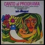 Der musikalische text TONADA Y SAJURIANA DE LAS TAREAS SOCIALES von INTI-ILLIMANI ist auch in dem Album vorhanden Canto al programa (1970)