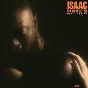 Der musikalische text A FEW MORE KISSES TO GO von ISAAC HAYES ist auch in dem Album vorhanden Don't let go (1979)
