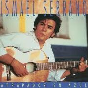 Der musikalische text UN MUERTO ENCIERRAS von ISMAEL SERRANO ist auch in dem Album vorhanden Atrapados en azul (1997)