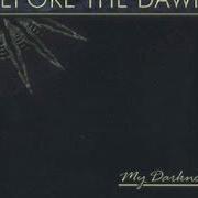 Der musikalische text HUMAN HATRED von BEFORE THE DAWN ist auch in dem Album vorhanden My darkness (2003)